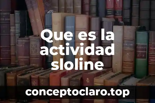 Que es actividad en fisioterapia 5 Que es la actividad sloline