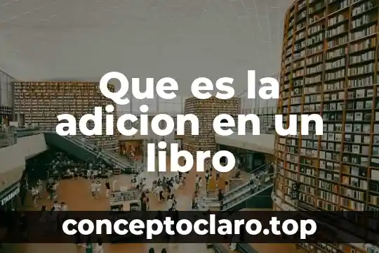 Que es un libro de culto 5 Que es la adicion en un libro