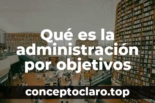 Qué es la administración por objetivos