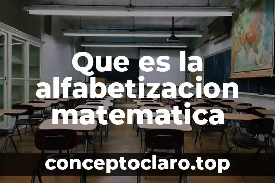 Que es la alfabetizacion matematica