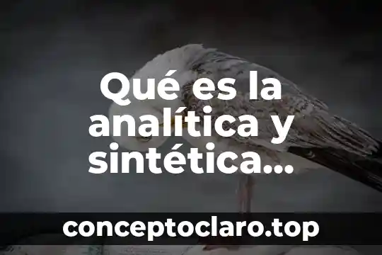 Qué es la analítica y sintética biología