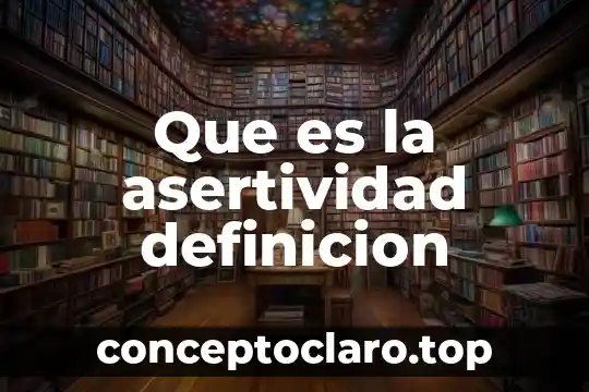 Que es la asertividad definicion