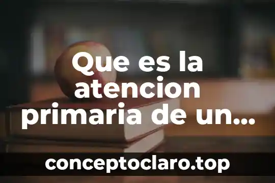 Que es la atencion primaria de un paciente politraumatizado