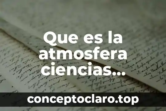 Que es la experimentacion en ciencias naturales 3 Que es la atmosfera ciencias naturales