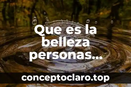 Que es la belleza personas hombres