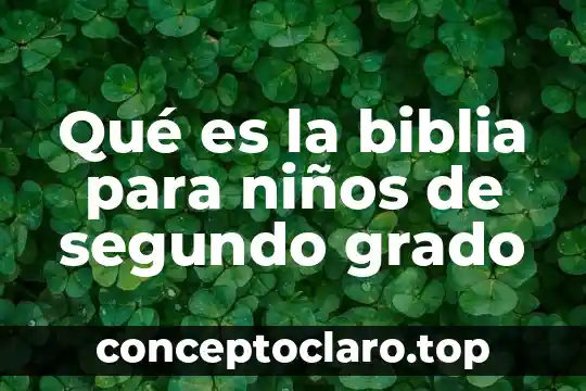 Qué es la biblia para niños de segundo grado