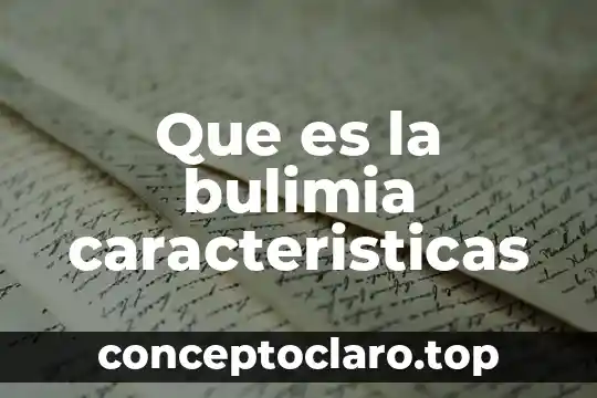 Ebsco que es y caracteristicas 7 Que es la bulimia caracteristicas