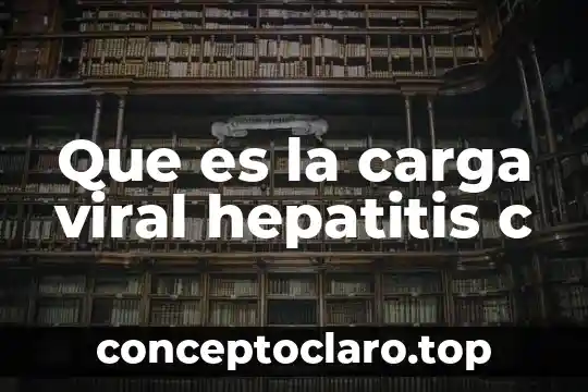 Que es la carga viral hepatitis c