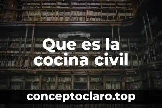 Que es la cocina civil