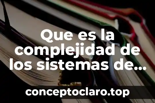 Que es la complejidad de los sistemas de conocimientos