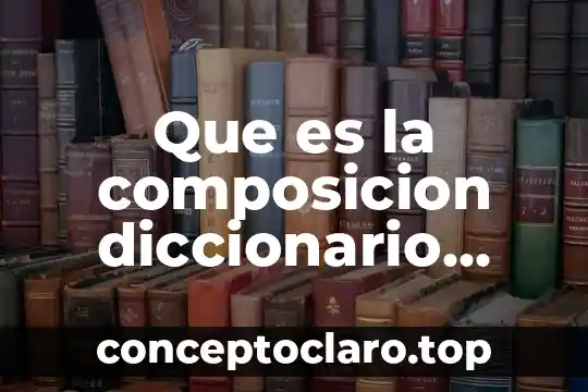 Qué es reliquia en el diccionario 6 Que es la composicion diccionario filosofico