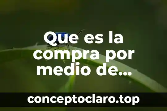 Que es la compra por medio de concurso