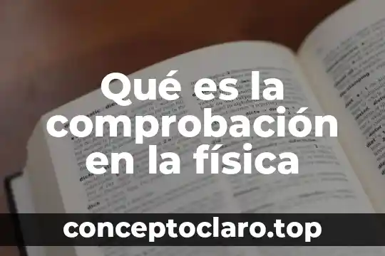 Qué es la comprobación en la física