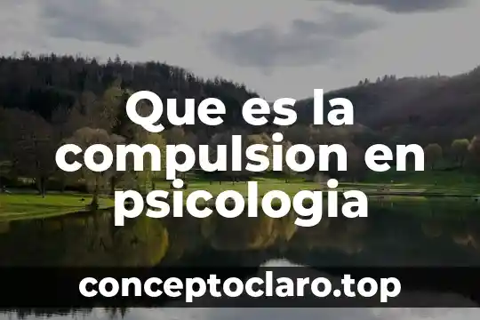 Que es la compulsion en psicologia