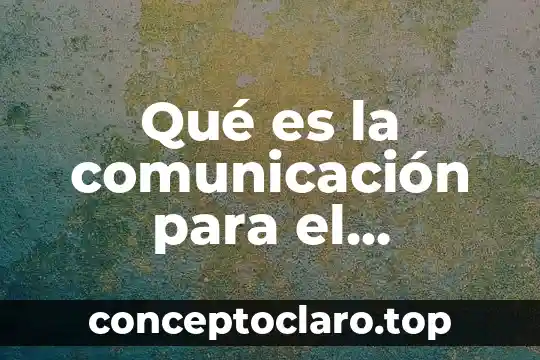 Qué es la comunicación para el psicoanálisis