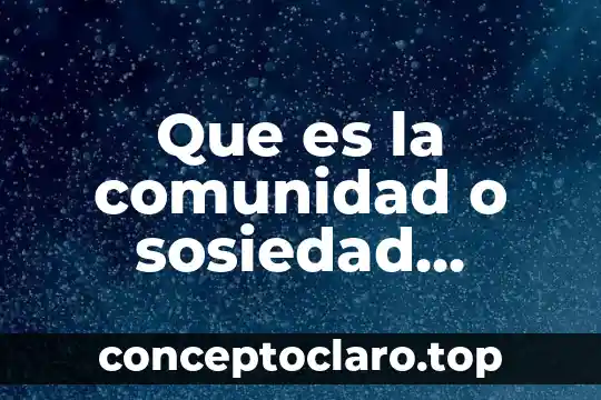 Que es la comunidad o sosiedad primitiva