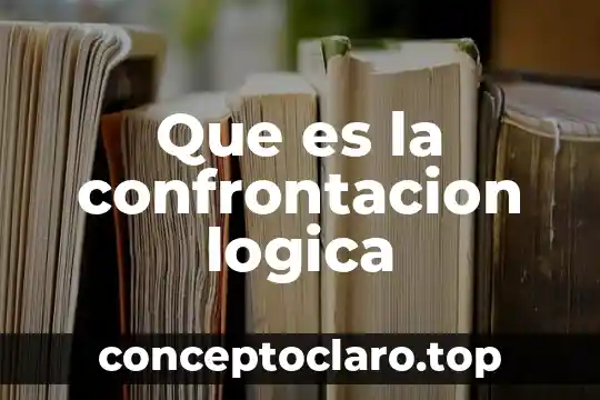 Que es la confrontacion logica