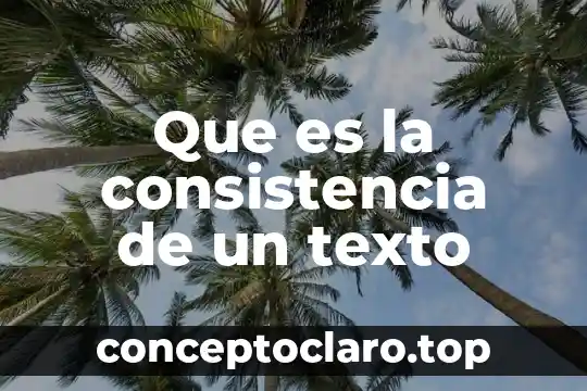 Que es traducción del texto 7 Que es la consistencia de un texto