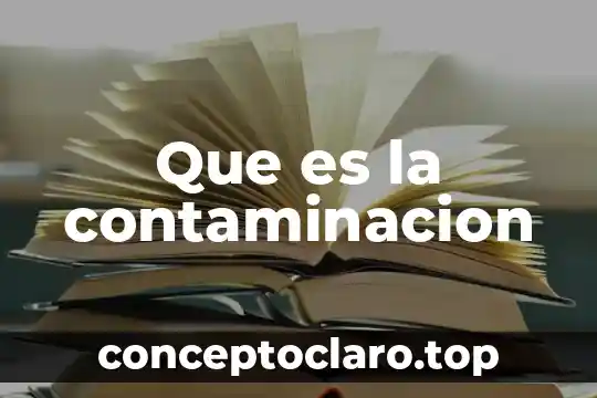 Que es la contaminacion