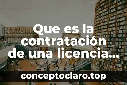 Que es la contratación de una licencia de software
