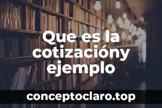 Que es la cotizacióny ejemplo