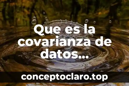 Que es la covarianza de datos agrupados