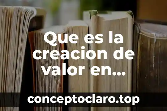 Que es la creacion de valor en marketing