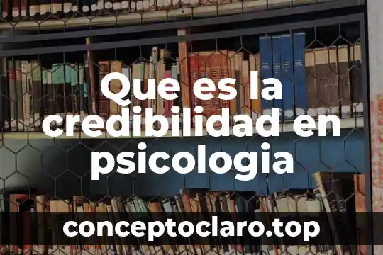 Qué es la psicología dialéctica 5 Que es la credibilidad en psicologia