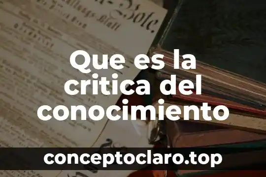 Que es la critica del conocimiento