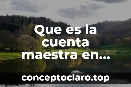 Que es la cuenta maestra en banamex
