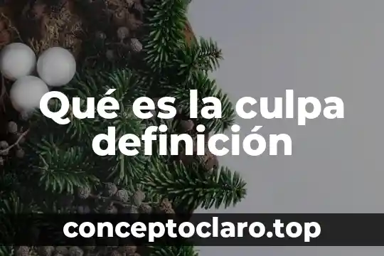 Qué es la culpa definición