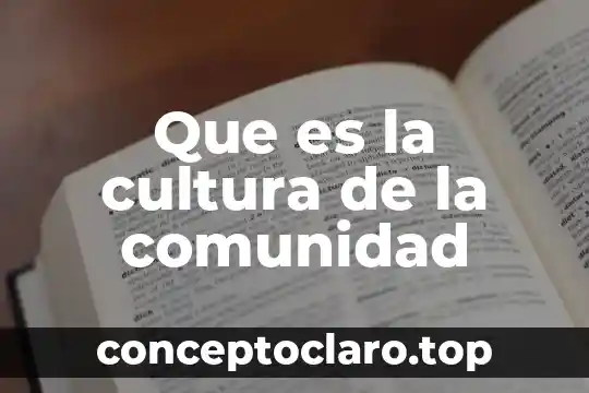 Que es la cultura de la comunidad