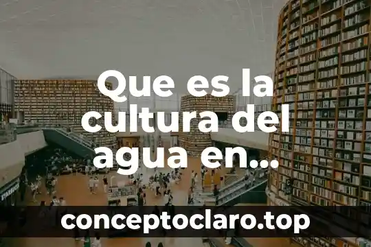 Que es la cultura del agua en mexico