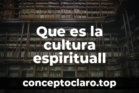 Que es la cultura espirituall