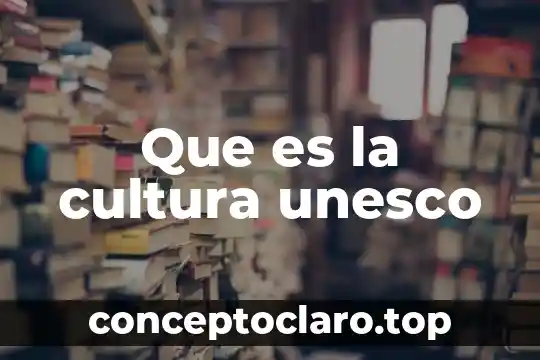 Que es la red pea unesco 7 Que es la cultura unesco