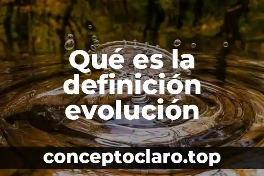 Qué es la definición evolución