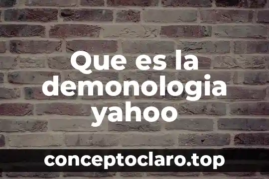 Que es la demonologia yahoo
