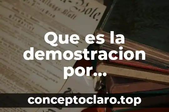 Circunstancias que es matemática 3 Que es la demostracion por contradiccion en matematica