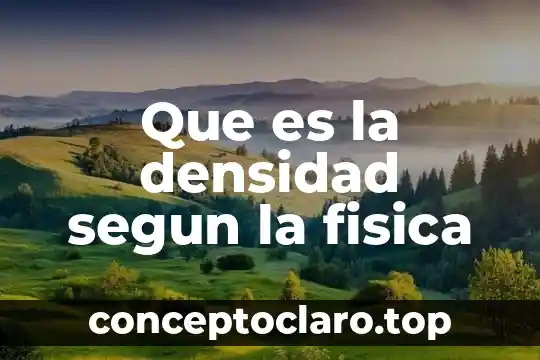 Que es densidad relativa en quimica 5 Que es la densidad segun la fisica