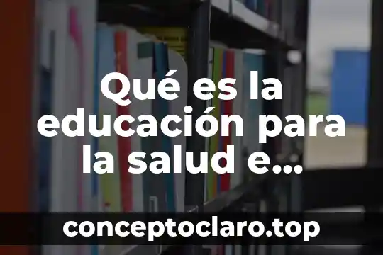 Qué es la educación para la salud e interculturalidad