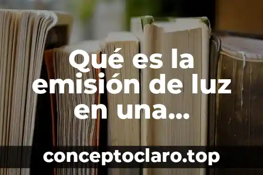 Qué es la emisión de luz en una reacción química