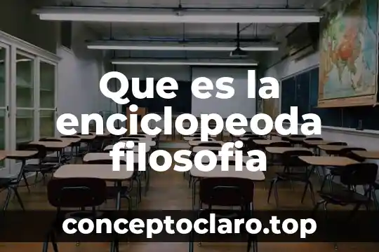 Que es la enciclopeoda filosofia