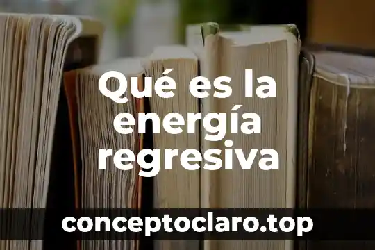Que es energia alternativa biomasa 3 Qué es la energía regresiva