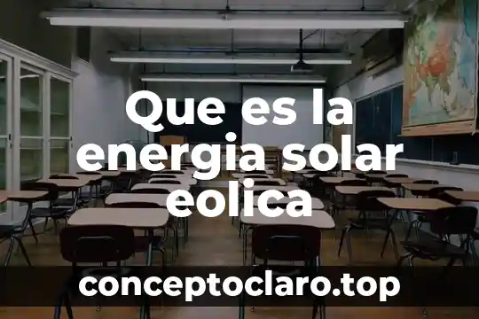 Que es la energia solar eolica