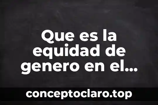 Que es la equidad de genero en el ambito economico