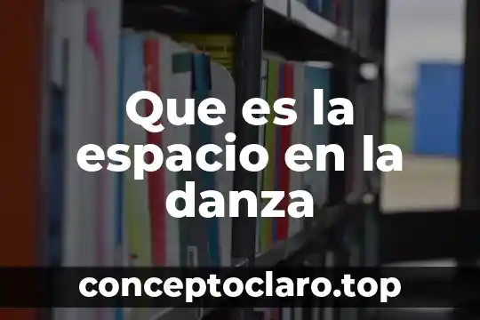 Que es la espacio en la danza