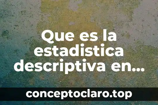 Que es un axioma en estadistica tipos 6 Que es la estadistica descriptiva en turismo