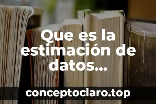 Que es la estimación de datos agrupados