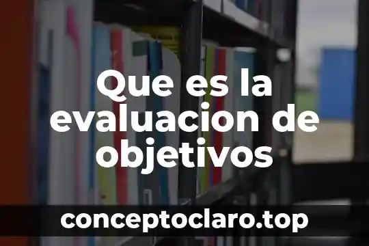 Que es la evaluacion de objetivos