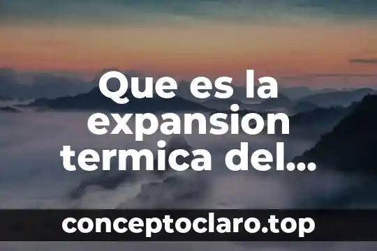 Que es la expansion termica del agua introduccion
